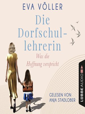 cover image of Was die Hoffnung verspricht--Die Dorfschullehrerin, Teil 1